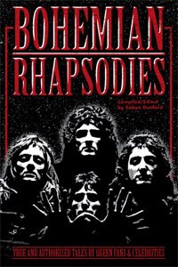 Bohemian Rhapsodies - True Tales by Queen Fans & Celebrities